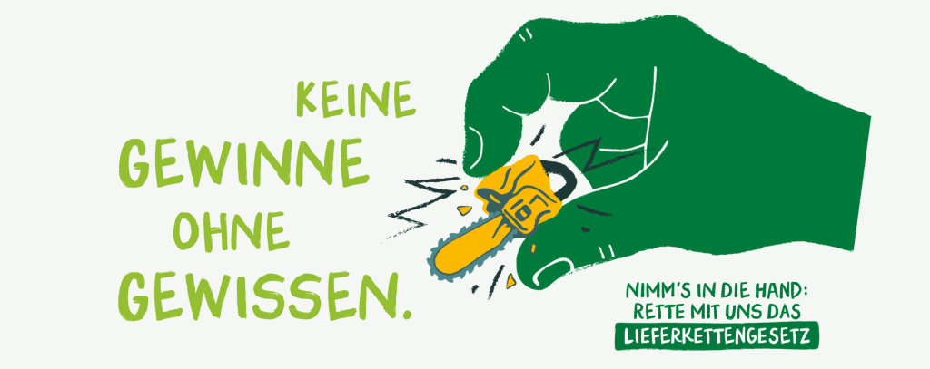 Lieferkettengesetz: "Keine Gewinne ohne Grenzen!"