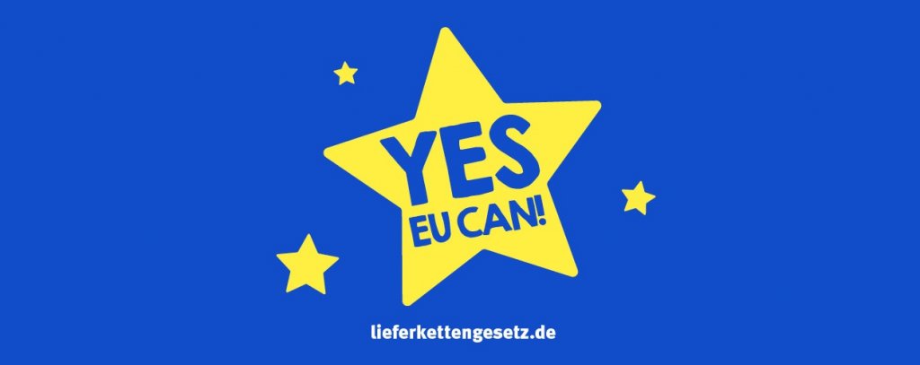 Initiative Lieferkettengesetz Sharepic: Yes, EU can!
