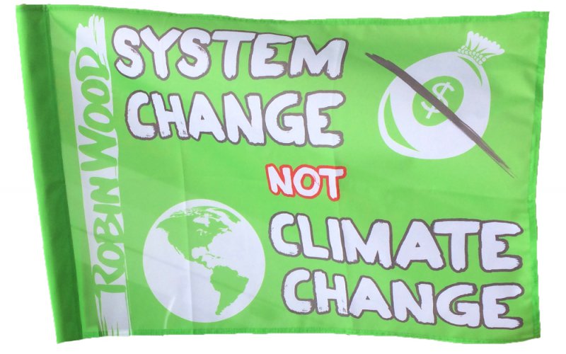 Fahne "System change not Climate change"